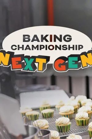 Baking Championship: Next Gen