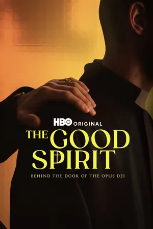 The Good Spirit: Behind the Doors of the Opus Dei