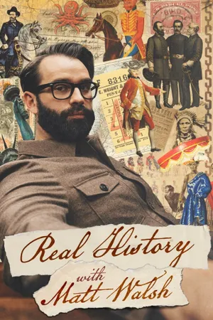 Real History with Matt Walsh