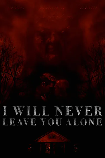 I Will Never Leave You Alone