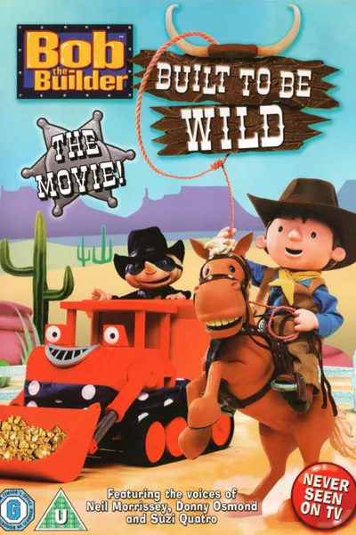 Bob the Builder: Built to Be Wild
