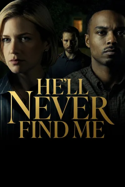 He'll Never Find Me