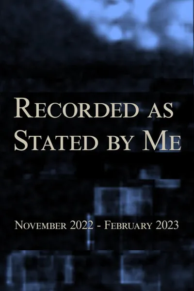 Recorded as Stated by Me