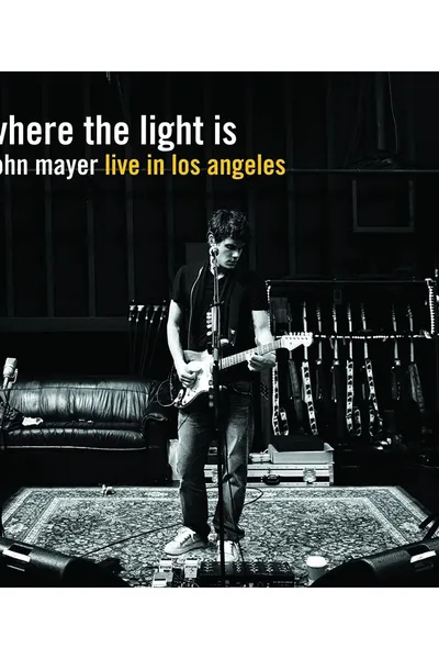 Where the Light Is: John Mayer Live in Concert