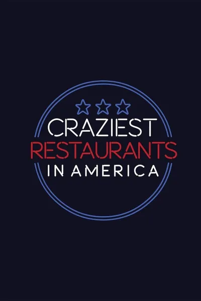 Craziest Restaurants in America