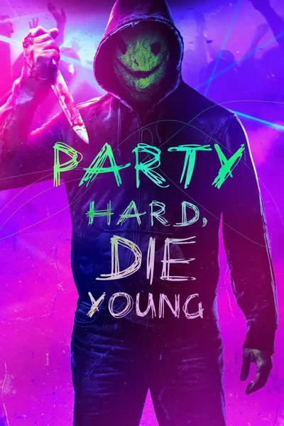 Party Hard, Die Young